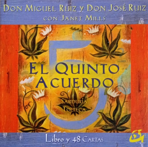 El Quinto Acuerdo. Sabiduría Tolteca. - Miguel Ruiz; José Ruiz y Janet Mills