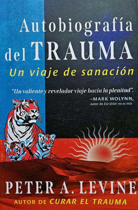 Autobiografía del Trauma - Peter Levine