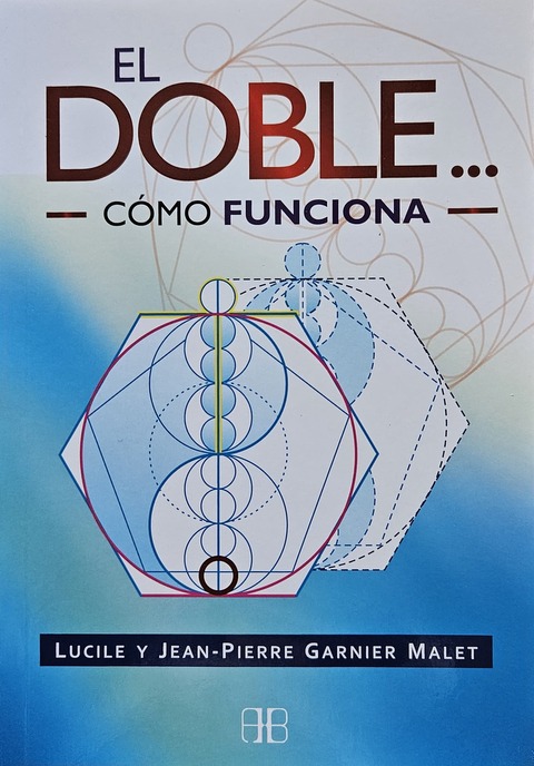 El Doble ¿Cómo funciona? - Lucile y Jean-Pierre Garnier Malet