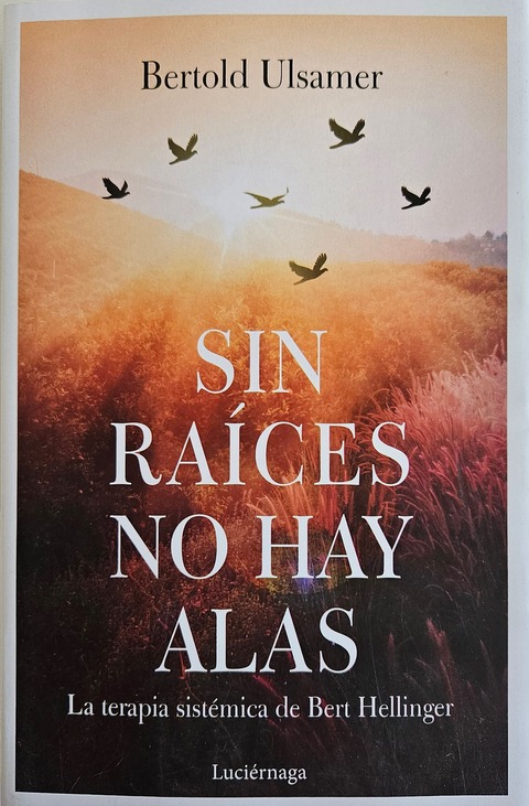 Sin Raíces no hay Alas - Bertold Ulsamer