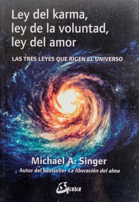 Ley del Karma, ley de la Voluntad, ley del Amor - Michael A. Singer