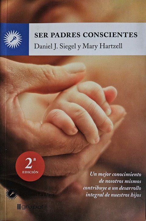 Ser padres conscientes - Daniel J. Siegel y Mary Hartzell 