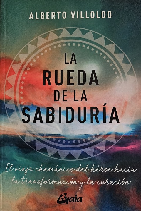 La rueda de la sabiduría - Alberto Villoldo