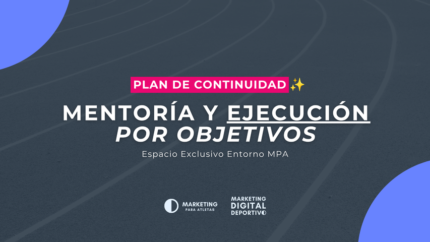 ⭐ Plan de Continuidad por Objetivos: Mentoría Grupal reducida y personalizada