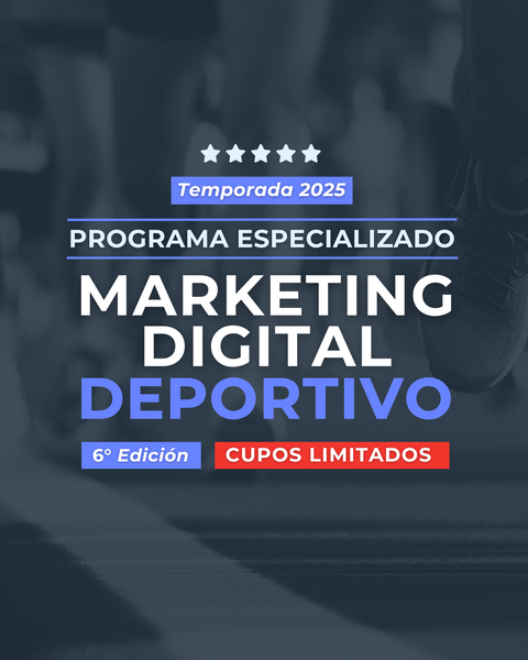 Programa Especializado en Marketing Digital Deportivo 2025 | 6° Edición [Acceso exclusivo a Participantes]
