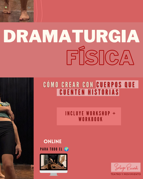 DRAMATURGIA FÍSICA: Cómo crear con cuerpos que cuenten historias