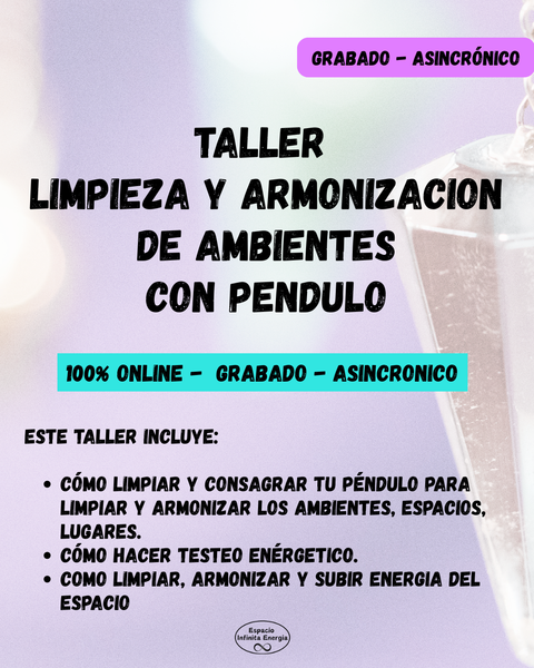 Taller * Limpieza y Armonizacion de Ambientes con Pendulo *