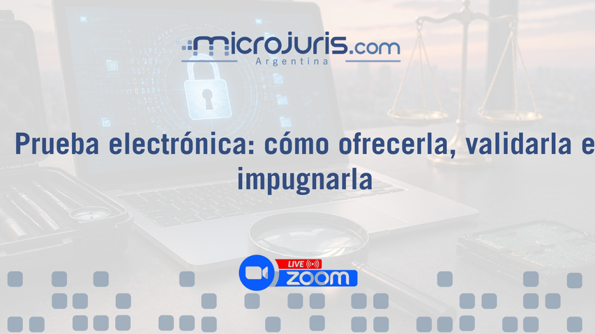 Prueba electrónica: cómo ofrecerla, validarla e impugnarla