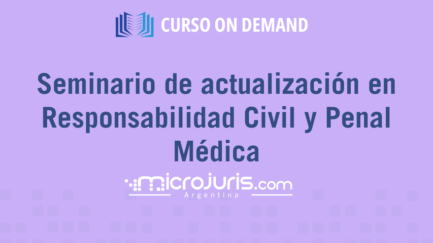 Seminario de actualización en Responsabilidad civil y penal médica