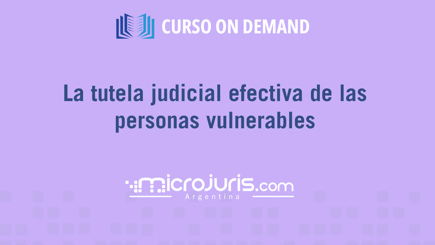 La tutela judicial efectiva de las personas vulnerables