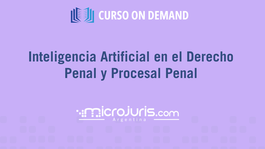 Inteligencia Artificial en el Derecho Penal y Procesal Penal