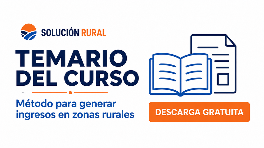 Descarga gratuita Temario del Curso: Método para generar ingresos en zonas rurales