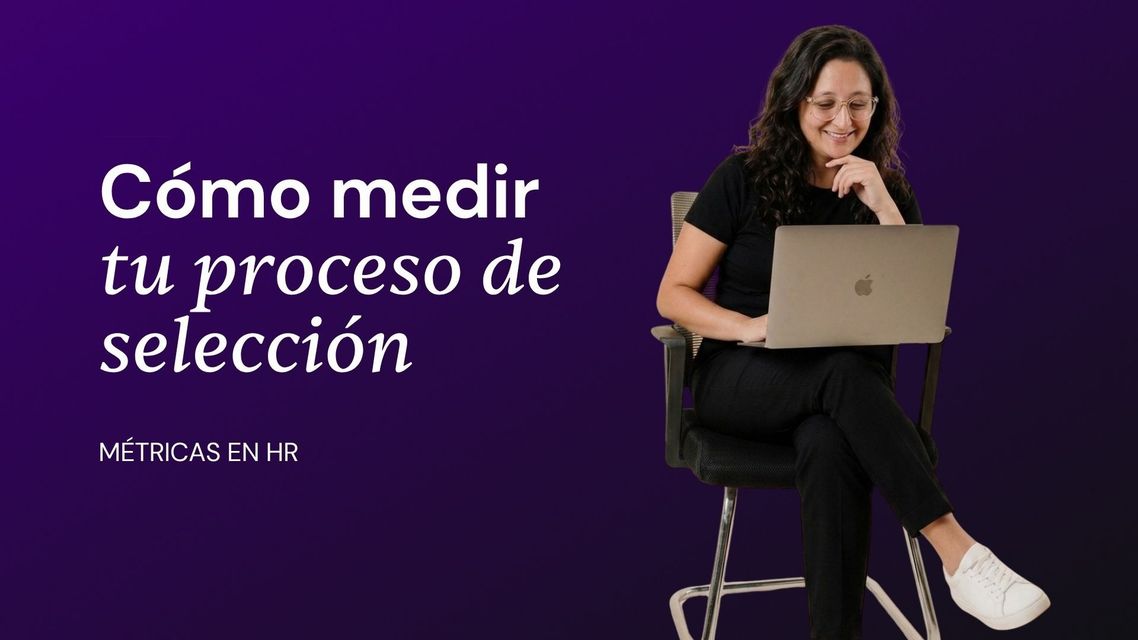 Cómo medir un proceso de selección