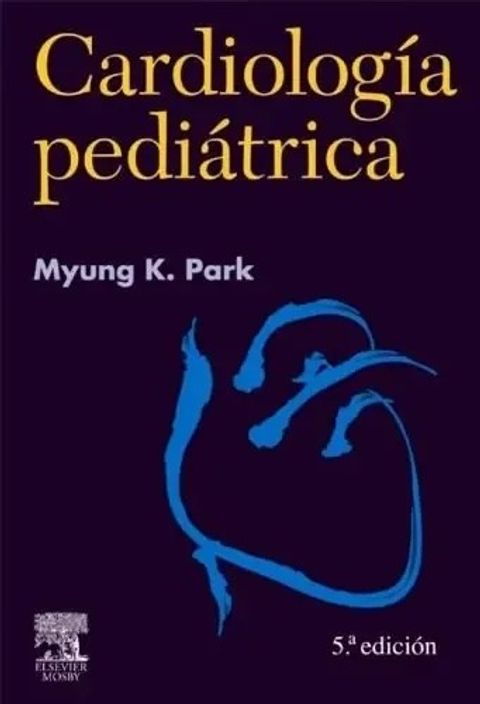 Libro Cardiologia Pediatrica Myung Park 5ta Edicion