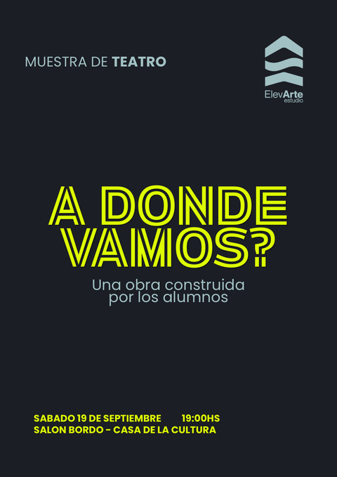 A DONDE VAMOS? - Muestra de teatro