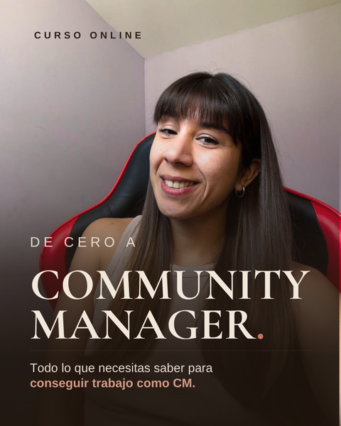 De cero a COMMUNITY MANAGER: El curso completo para aprender el rol y conseguir trabajo
