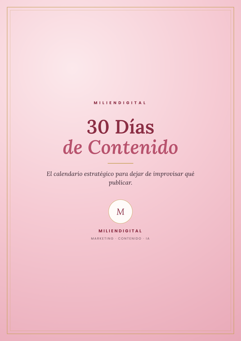 30 DÍAS DE CONTENIDO. El calendario estratégico para dejar de improvisar qué publicar.