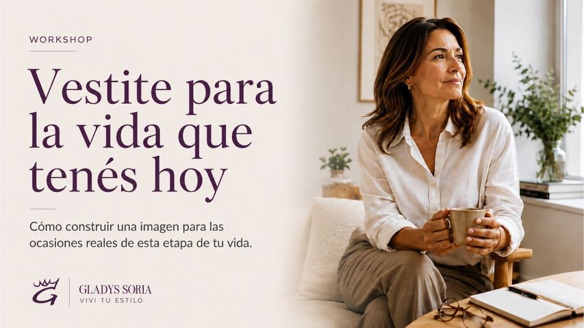 Vestite para la vida que tenés hoy