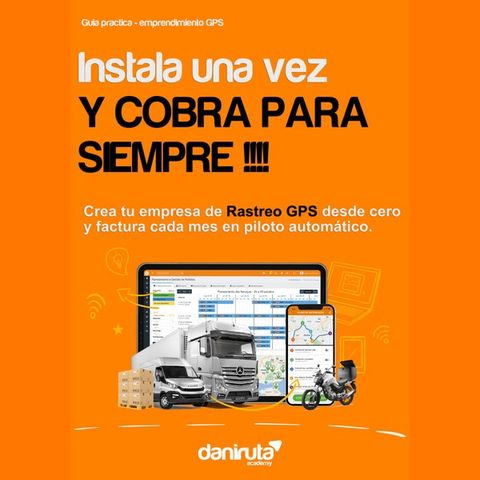 🚀 DE INSTALADOR A DUEÑO — CREA TU EMPRESA DE RASTREO GPS 💰 Guía práctica para comenzar con bajo costo y construir ingresos recurrentes