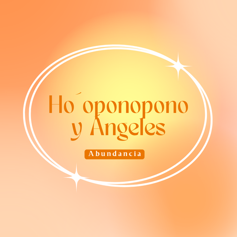Ho´oponopono y Ángeles - Abundancia