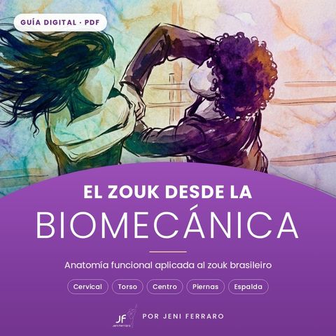 El zouk desde la biomecánica: guía de anatomía funcional para bailarines y bailarinas