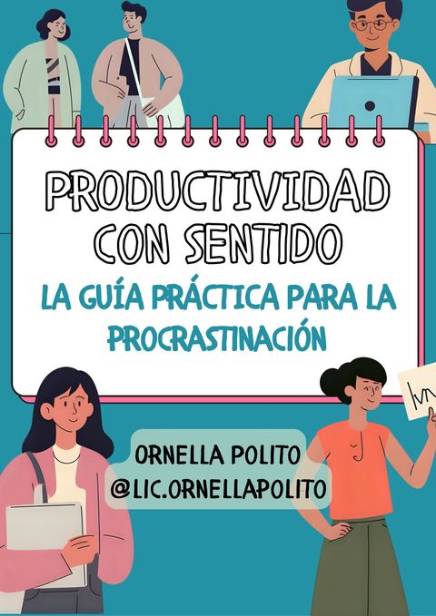 Productividad Con Sentido - La Guía Práctica Para La Procrastinación 