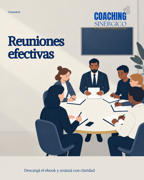 Reuniones efectivas: Que cada reunión valga la pena -para participar o conducir reuniones de trabajo- (Workbook digital)
