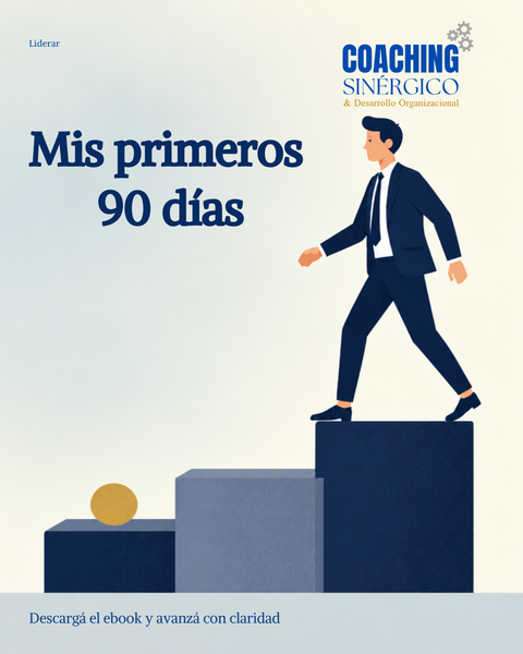 Mis primeros 90 días en un nuevo rol: para quien empieza en una empresa o cambia de rol (Workbook digital)