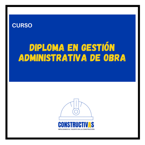 Diploma en Gestión Administrativa de Obra | 